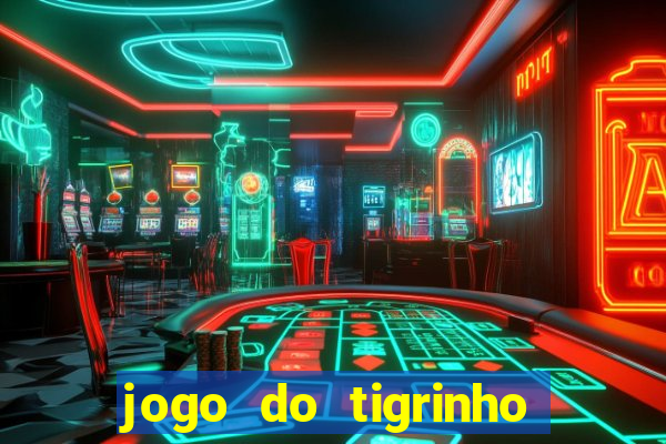 jogo do tigrinho paga de verdade